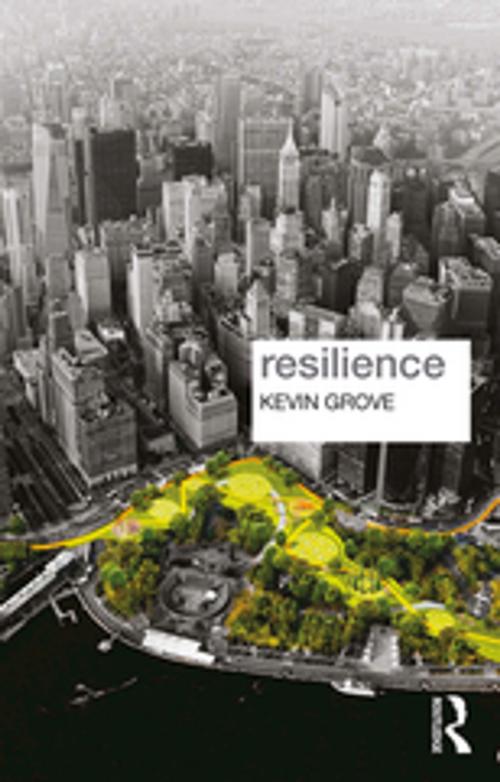 Cover of the book Resilience by Kevin Grove, Taylor and Francis