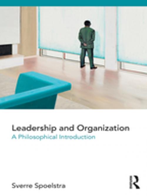 Cover of the book Leadership and Organization by Sverre Spoelstra, Taylor and Francis