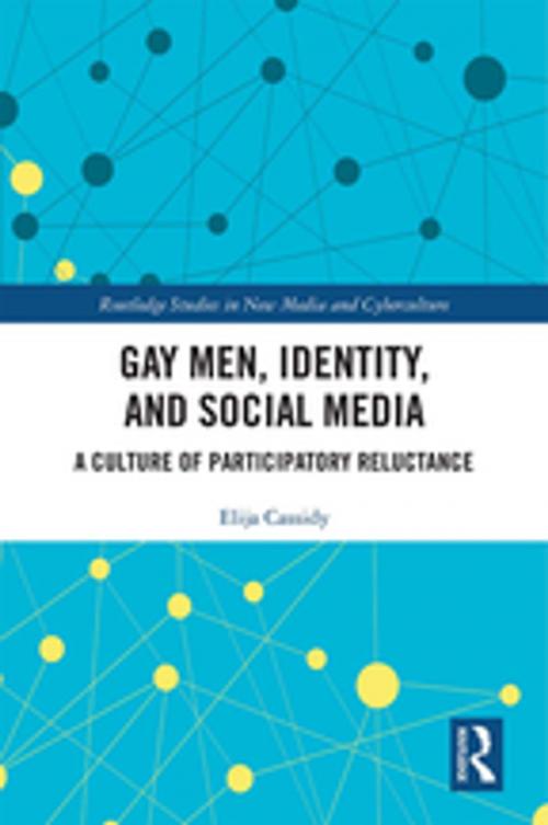 Cover of the book Gay Men, Identity and Social Media by Elija Cassidy, Taylor and Francis