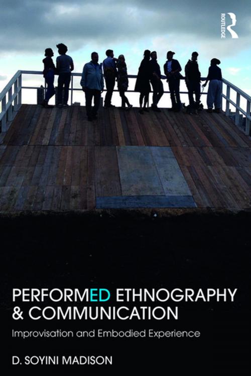 Cover of the book Performed Ethnography and Communication by D Soyini Madison, Taylor and Francis