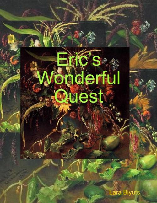 Cover of the book Eric’s Wonderful Quest by Lara Biyuts, Lulu.com