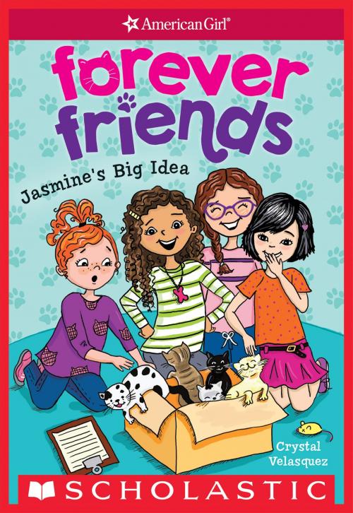 Cover of the book Jasmine's Big Idea (American Girl: Forever Friends #1) by Crystal Velasquez, Scholastic Inc.