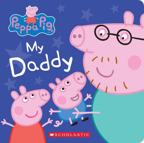 Cover of the book My Daddy (Peppa Pig) by , Scholastic Inc.