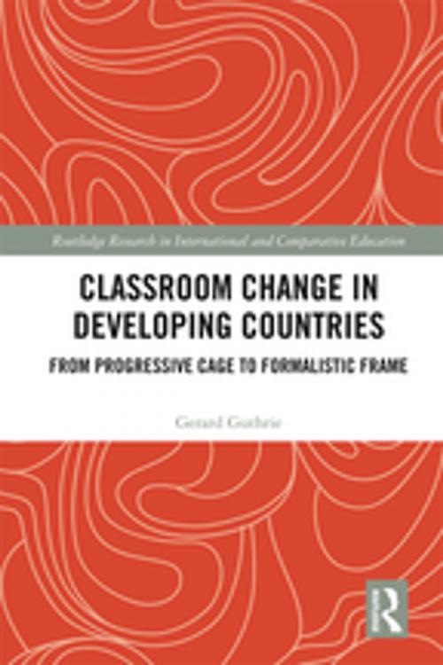 Cover of the book Classroom Change in Developing Countries by Gerard Guthrie, Taylor and Francis