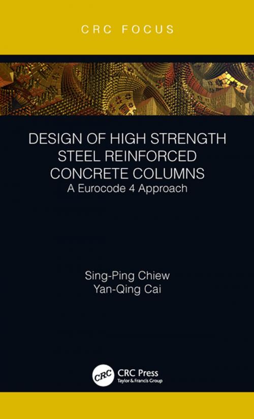 Cover of the book Design of High Strength Steel Reinforced Concrete Columns by Sing-Ping Chiew, Yan-Qing Cai, CRC Press