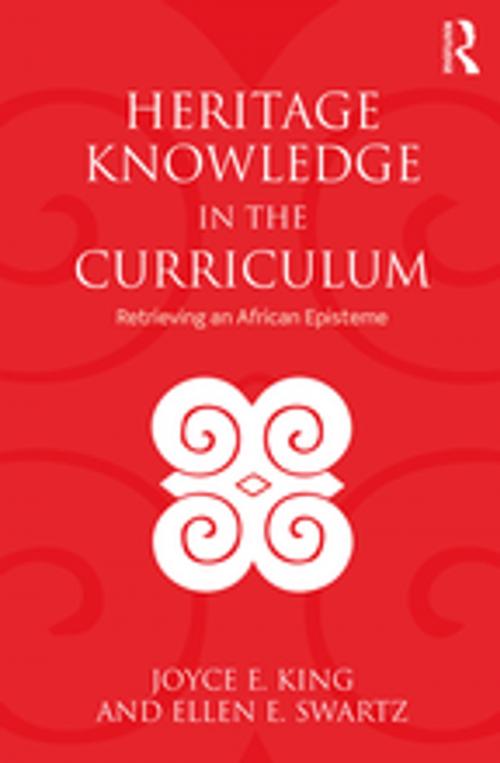 Cover of the book Heritage Knowledge in the Curriculum by Joyce E. King, Ellen E. Swartz, Taylor and Francis
