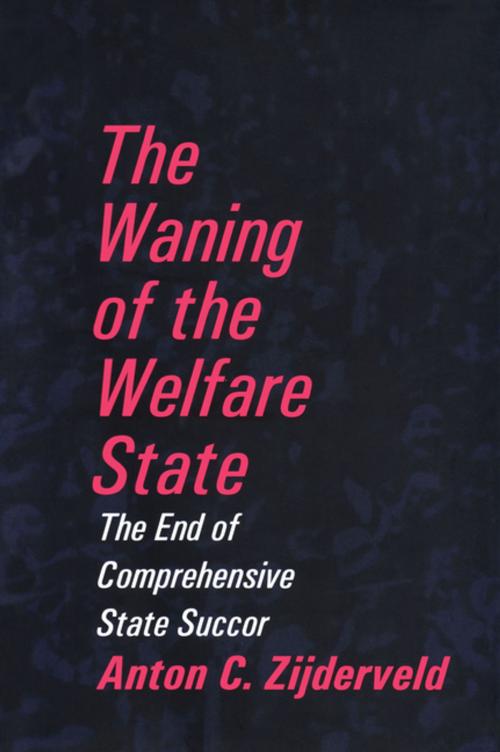 Cover of the book The Waning of the Welfare State by Anton Zijderveld, Taylor and Francis