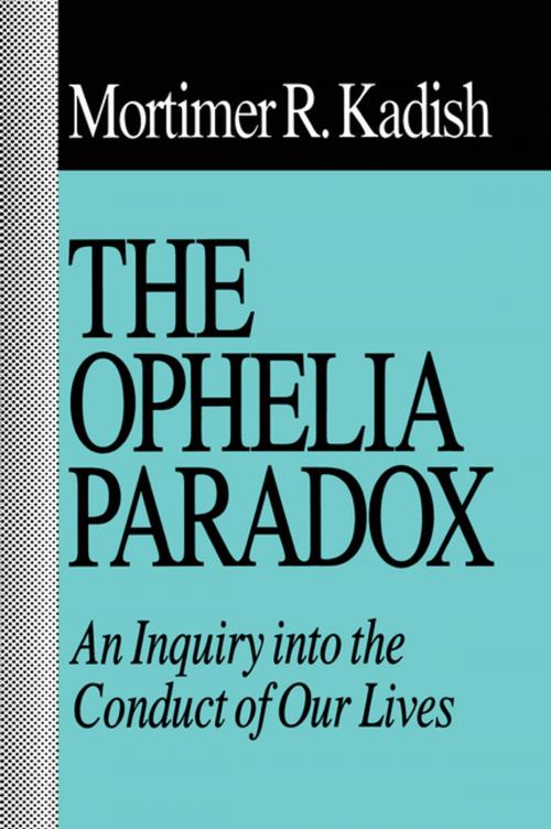 Cover of the book The Ophelia Paradox by Mortimer R. Kadish, Taylor and Francis