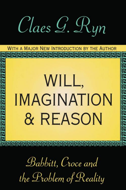 Cover of the book Will, Imagination, and Reason by Claes G. Ryn, Taylor and Francis