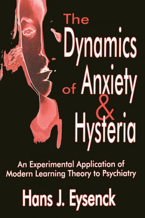 Cover of the book The Dynamics of Anxiety and Hysteria by Hans Eysenck, Taylor and Francis