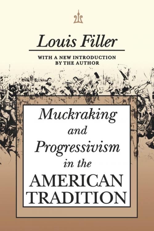Cover of the book Muckraking and Progressivism in the American Tradition by Louis Filler, Taylor and Francis