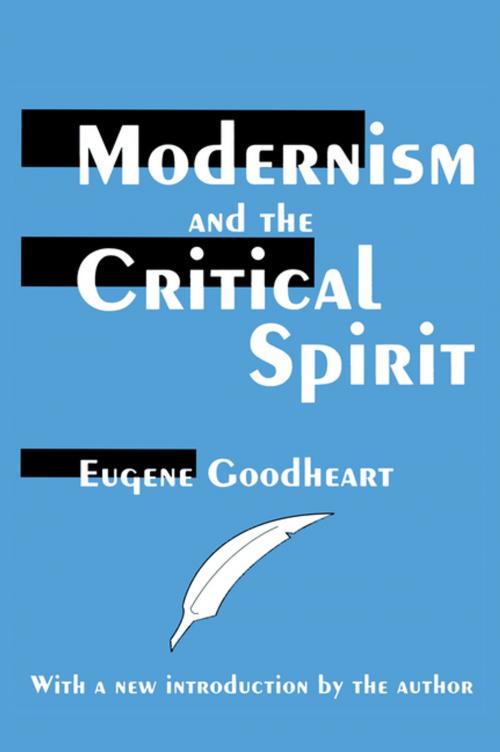 Cover of the book Modernism and the Critical Spirit by Eugene Goodheart, Taylor and Francis