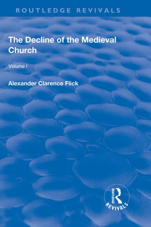Cover of the book Revival: The Decline of the Medieval Church Vol 1 (1930) by Alexander Clarence Flick, Taylor and Francis