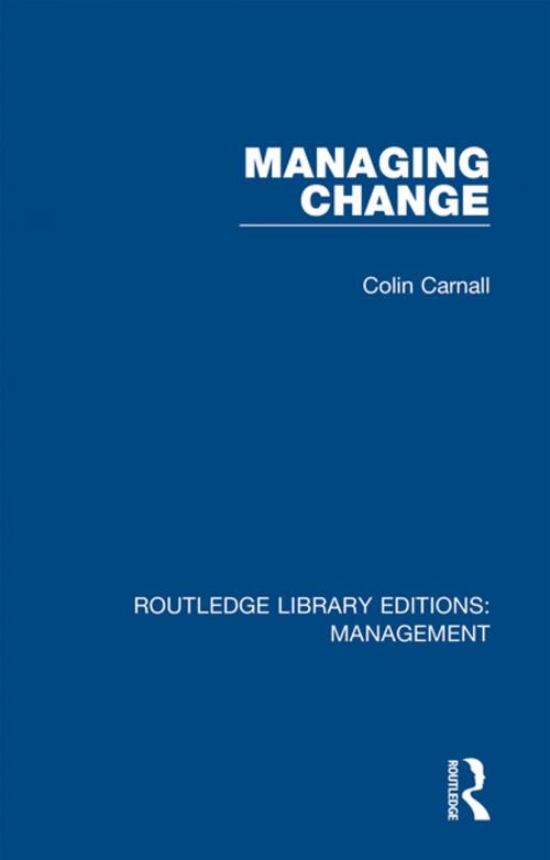 Cover of the book Managing Change by Colin Carnall, Taylor and Francis