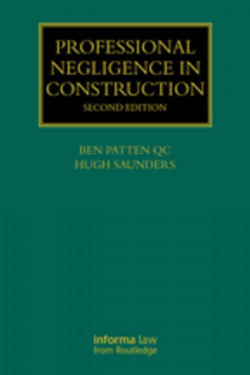 Cover of the book Professional Negligence in Construction by Ben Patten, Hugh Saunders, Taylor and Francis