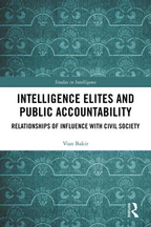 Cover of the book Intelligence Elites and Public Accountability by Vian Bakir, Taylor and Francis