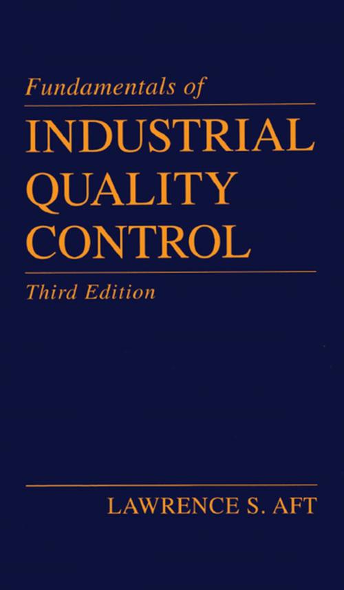 Cover of the book Fundamentals of Industrial Quality Control by Lawrence S. Aft, Taylor and Francis