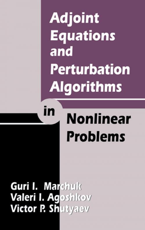 Cover of the book Adjoint Equations and Perturbation Algorithms in Nonlinear Problems by Guri I. Marchuk, Valeri I. Agoshkov, Victor P. Shutyaev, CRC Press