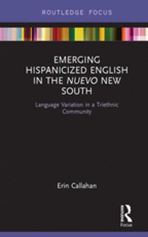 Cover of the book Emerging Hispanicized English in the Nuevo New South by Erin Callahan, Taylor and Francis