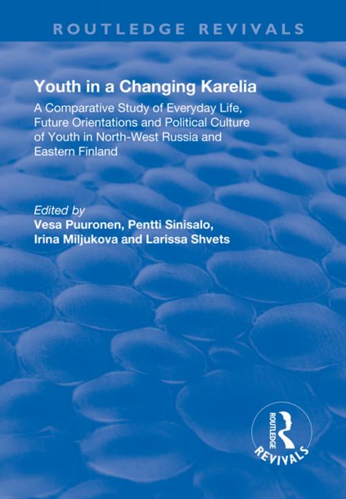 Cover of the book Youth in a Changing Karelia by Vesa Puuronen, Pentti Sinisalo, Larissa Shvets, Taylor and Francis