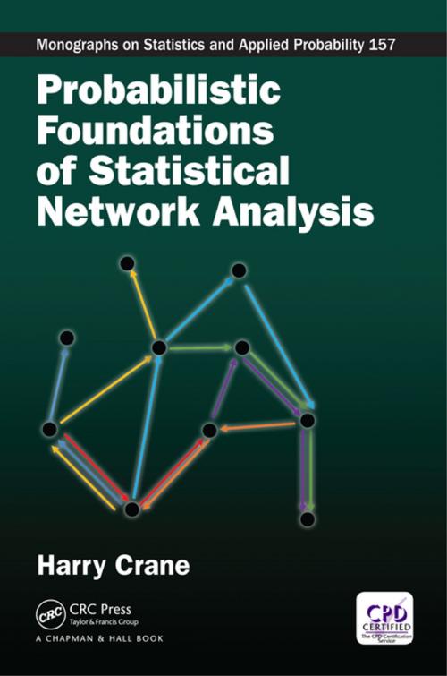 Cover of the book Probabilistic Foundations of Statistical Network Analysis by Harry Crane, CRC Press