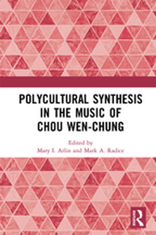 Cover of the book Polycultural Synthesis in the Music of Chou Wen-chung by , Taylor and Francis
