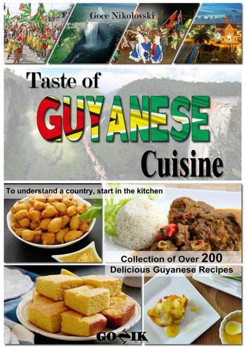 Cover of the book Taste of Guyanese Cuisine by Goce Nikolovski, Goce Nikolovski