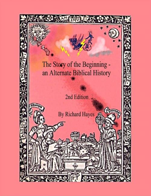 Cover of the book "The Story of the Beginning" an Alternate Biblical History by Richard Hayes, Lulu.com