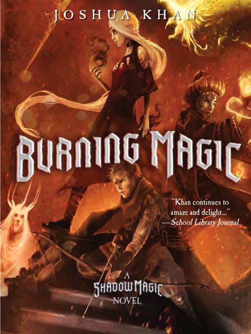 Cover of the book Burning Magic by Joshua Khan, Disney Book Group