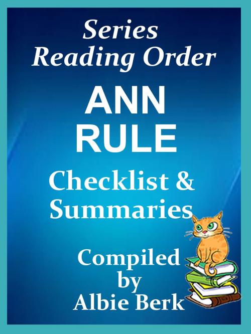 Cover of the book Ann Rule: Series Reading Order - with Summaries & Checklist by Albie Berk, Albie Berk