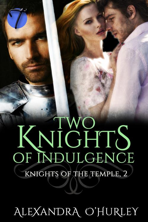 Cover of the book Two Knights of Indulgence by Alexandra O'Hurley, Twisted E-Publishing