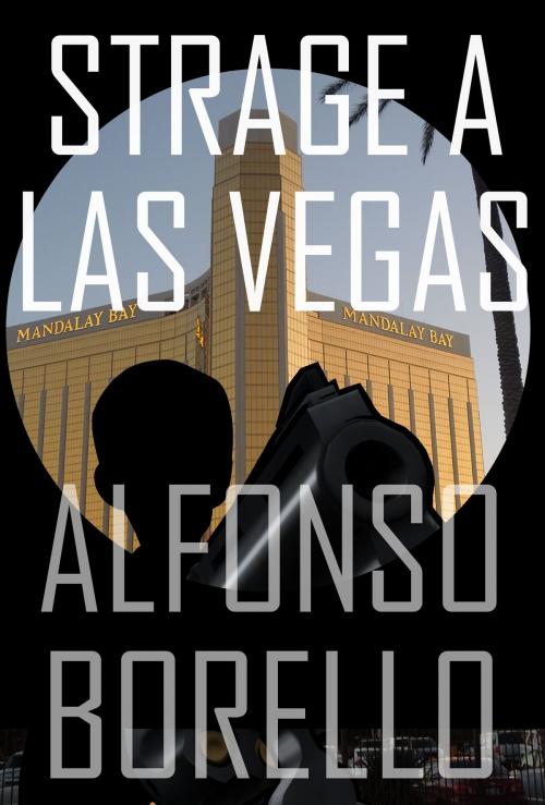 Cover of the book Strage a Las Vegas (Simplified Italian Edition) by Alfonso Borello, Alfonso Borello
