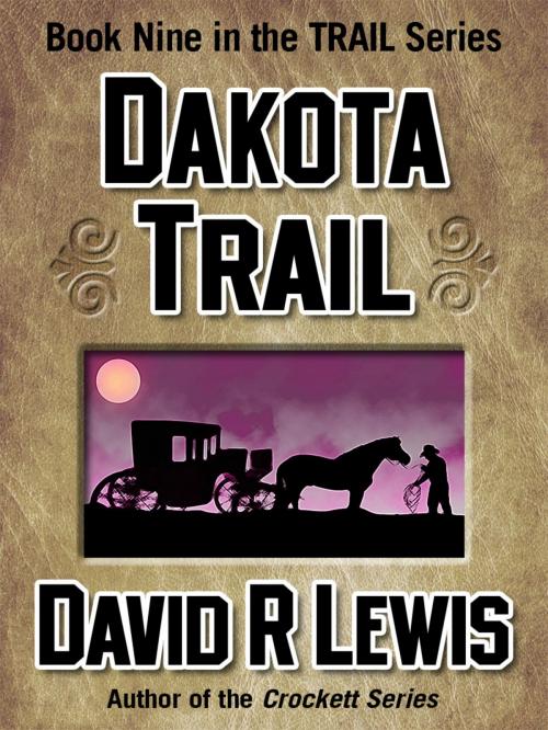 Cover of the book Dakota Trail by David R Lewis, David R Lewis