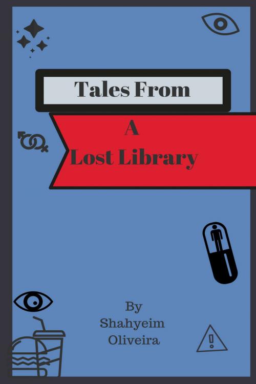 Cover of the book Tales From a Lost Library by Shahyeim Oliveira, Shahyeim Oliveira