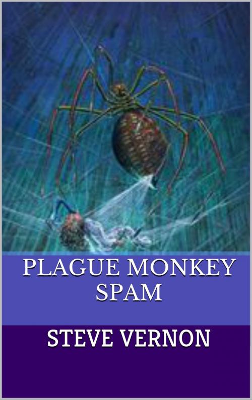 Cover of the book Plague Monkey Spam by Steve Vernon, Steve Vernon