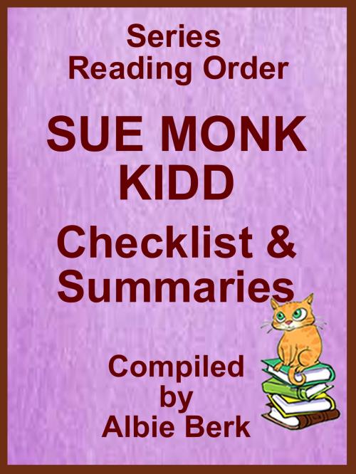 Cover of the book Sue Monk Kidd: Series Reading Order - with Checklist & Summaries - Complied by Albie Berk by Albie Berk, Albie Berk