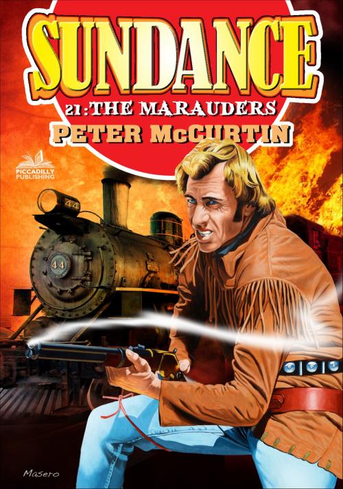 Cover of the book Sundance 21: The Marauders by Peter McCurtin, Piccadilly