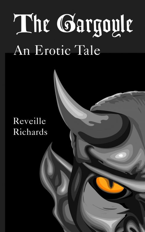 Cover of the book The Gargoyle: An Erotic Tale by Reveille Richards, Reveille Richards