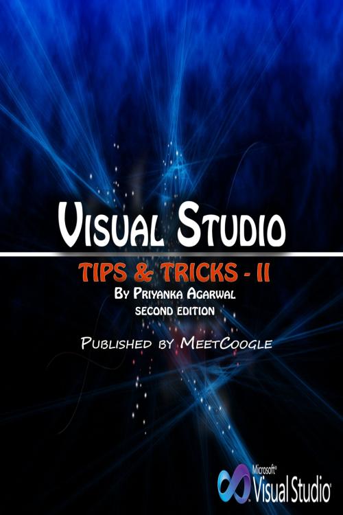 Cover of the book Visual Studio Tips and Trips: II by Priyanka Agarwal, MeetCoogle