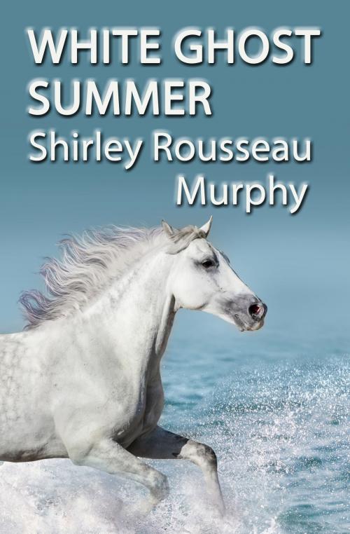 Cover of the book White Ghost Summer by Shirley Rousseau Murphy, Shirley Rousseau Murphy