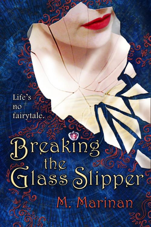Cover of the book Breaking the Glass Slipper by M. Marinan, M. Marinan
