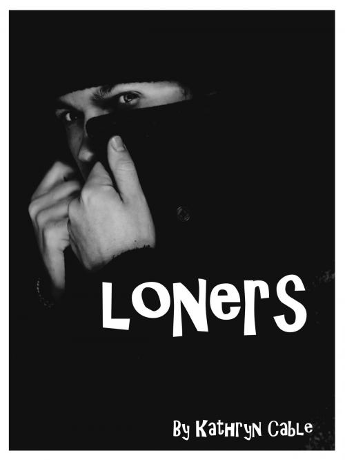 Cover of the book Loners by Kathryn Cable, Kathryn Cable
