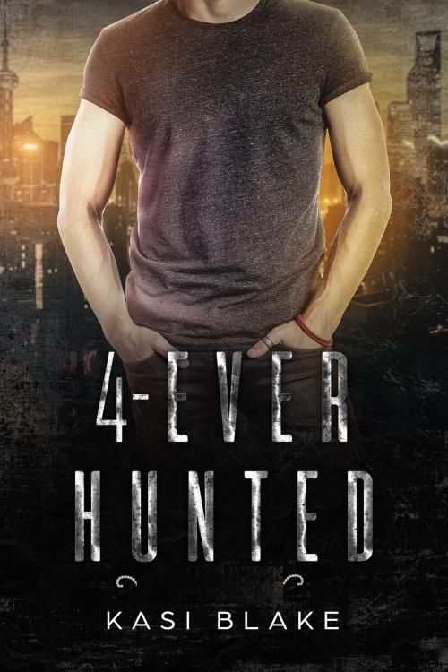Cover of the book 4-Ever Hunted by Kasi Blake, Kasi Blake