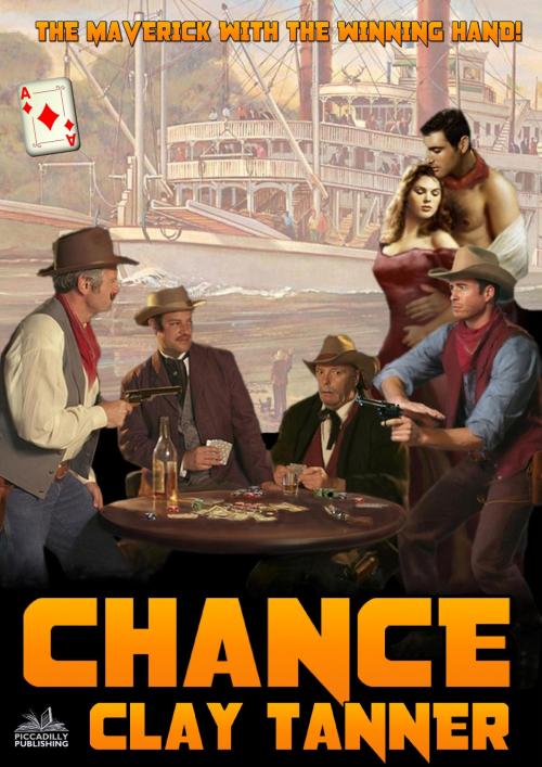 Cover of the book Chance 1: Chance (A Chance Sharpe Western) by Clay Tanner, Piccadilly