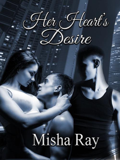 Cover of the book Her Heart's Desire by Misha Ray, Twisted Heart Press LLC