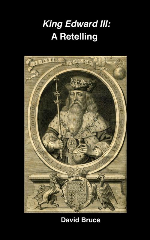 Cover of the book King Edward III: A Retelling by David Bruce, David Bruce