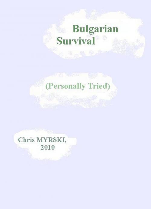 Cover of the book Bulgarian Survival (Personally Tried) by Chris Myrski, Chris Myrski