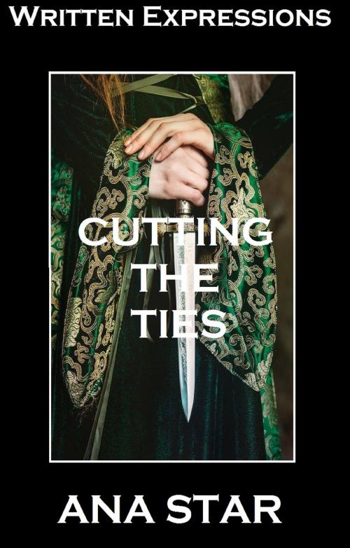 Cover of the book Cutting The Ties Book One by Ana Star, Written Expressions LLC