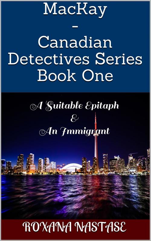 Cover of the book MacKay: Canadian Detectives Series Book One by Roxana Nastase, Scarlet Leaf
