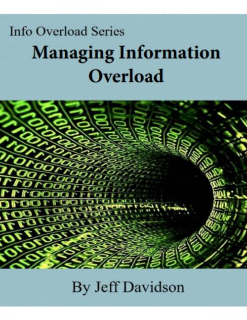 Cover of the book Managing Information Overload by Jeff Davidson, Jeff Davidson